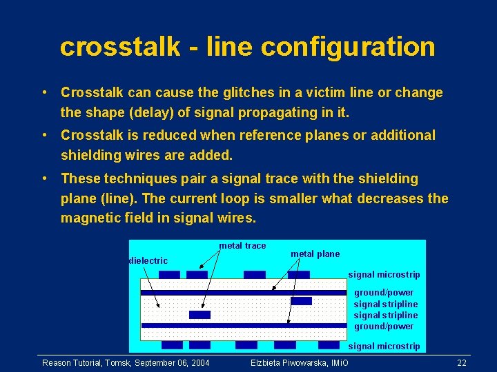 crosstalk - line configuration • Crosstalk can cause the glitches in a victim line