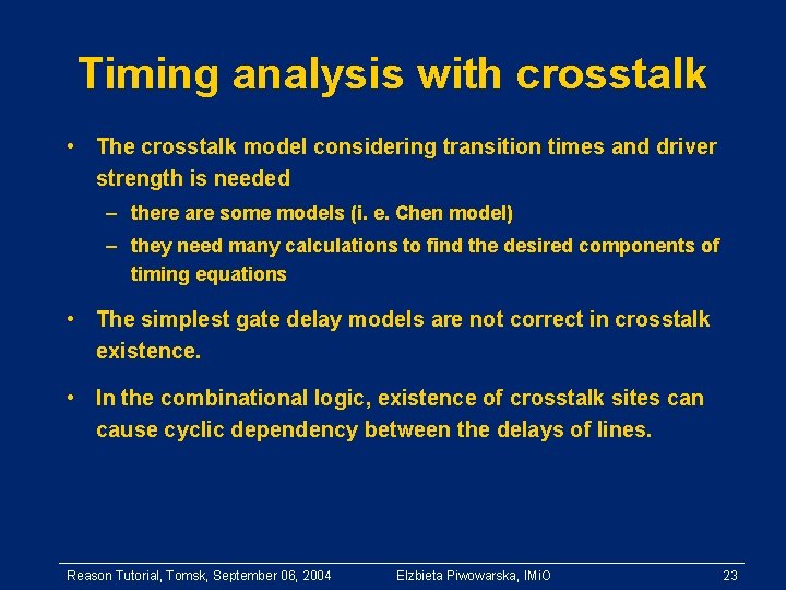 Timing analysis with crosstalk • The crosstalk model considering transition times and driver strength