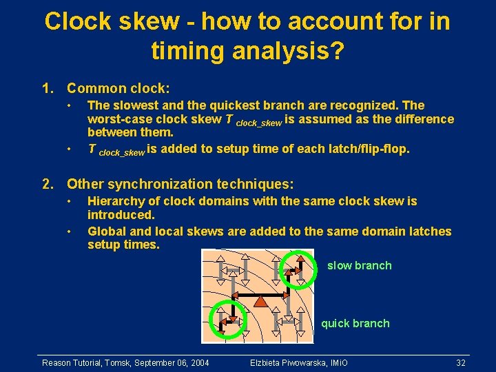 Clock skew - how to account for in timing analysis? 1. Common clock: •