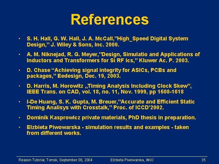 References • S. H. Hall, G. W. Hall, J. A. Mc. Call, ”High_Speed Digital