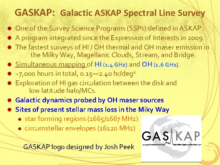 GASKAP: Galactic ASKAP Spectral Line Survey l l l l One of the Survey