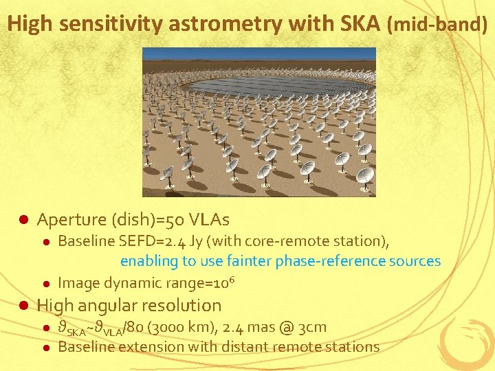 High sensitivity astrometry with SKA (mid-band) l Aperture (dish)=50 VLAs l l l Baseline