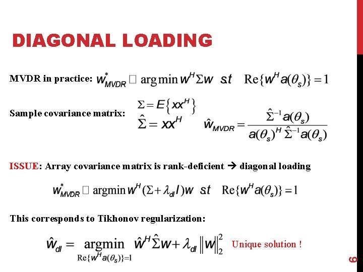 DIAGONAL LOADING MVDR in practice: Sample covariance matrix: ISSUE: Array covariance matrix is rank-deficient