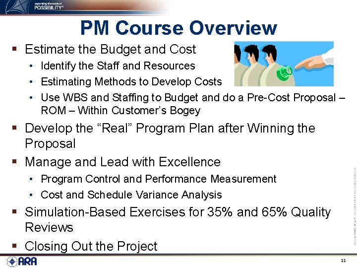 PM Course Overview § Estimate the Budget and Cost • Identify the Staff and