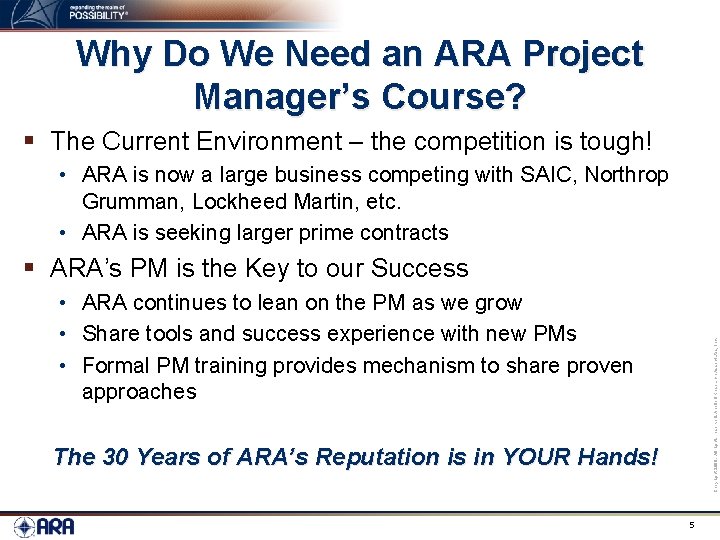 Why Do We Need an ARA Project Manager’s Course? § The Current Environment –