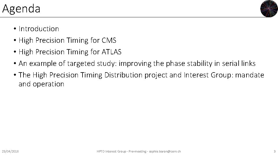 Agenda • Introduction • High Precision Timing for CMS • High Precision Timing for