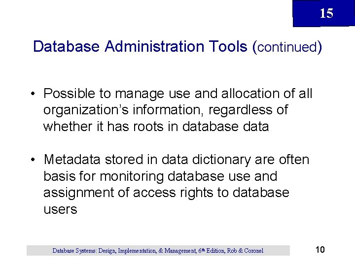 15 Database Administration Tools (continued) • Possible to manage use and allocation of all 15 Database Administration Tools (continued) • Possible to manage use and allocation of all
