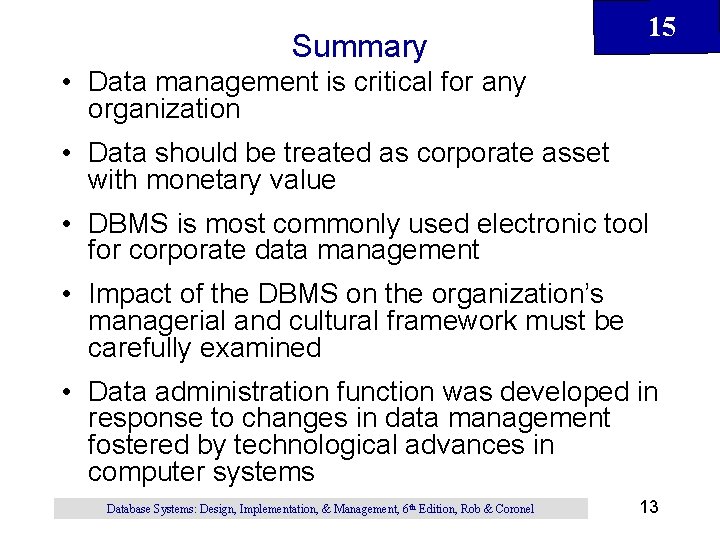 Summary 15 • Data management is critical for any organization • Data should be Summary 15 • Data management is critical for any organization • Data should be