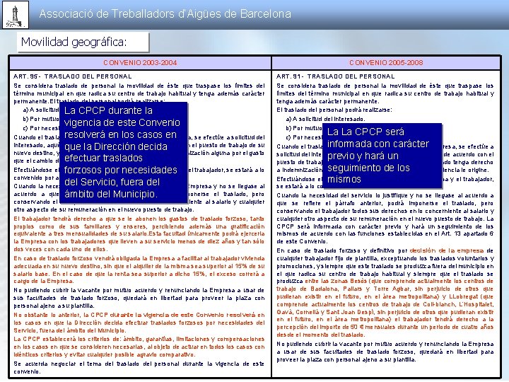 Associació de Treballadors d’Aigües de Barcelona Movilidad geográfica: CONVENIO 2003 -2004 CONVENIO 2005 -2008