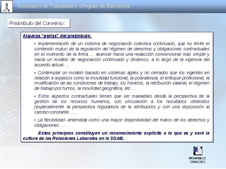 Associació de Treballadors d’Aigües de Barcelona Preámbulo del Convenio: Algunas “perlas” del preámbulo: •