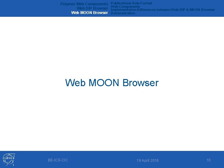 Polymer Web Components Web DIP Browser Web MOON Browser Publications Data Format Web Components