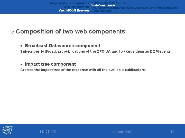 Polymer Web Components Web DIP Browser Web MOON Browser o Publications Data Format Web