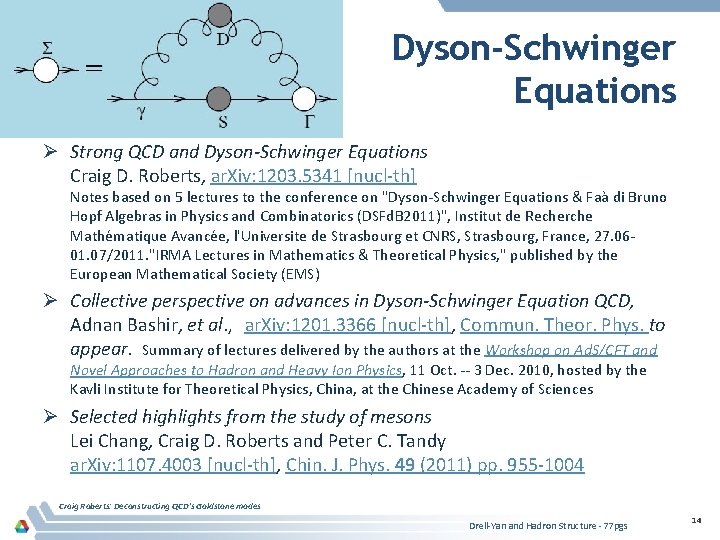 Dyson-Schwinger Equations Ø Strong QCD and Dyson-Schwinger Equations Craig D. Roberts, ar. Xiv: 1203.