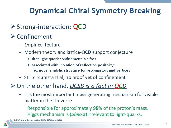 Dynamical Chiral Symmetry Breaking Ø Strong-interaction: QCD Ø Confinement – Empirical feature – Modern