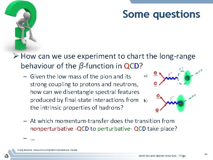 Some questions Ø How can we use experiment to chart the long-range behaviour of