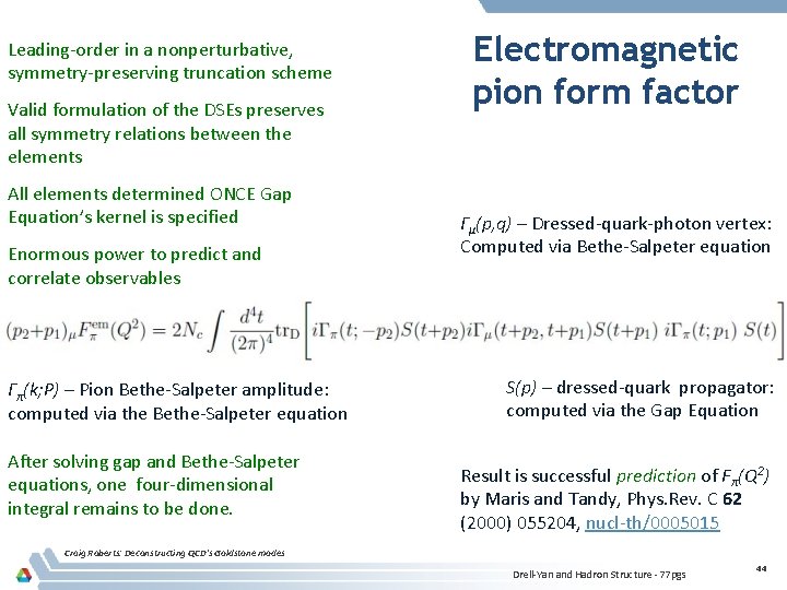 Leading-order in a nonperturbative, symmetry-preserving truncation scheme Valid formulation of the DSEs preserves all