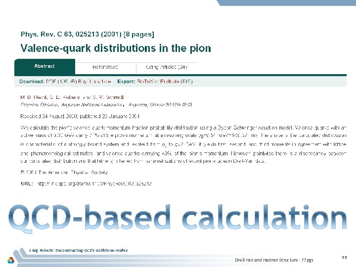 Craig Roberts: Deconstructing QCD's Goldstone modes Drell-Yan and Hadron Structure - 77 pgs 56