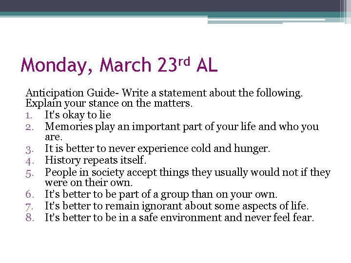 Monday, March 23 rd AL Anticipation Guide- Write a statement about the following. Explain