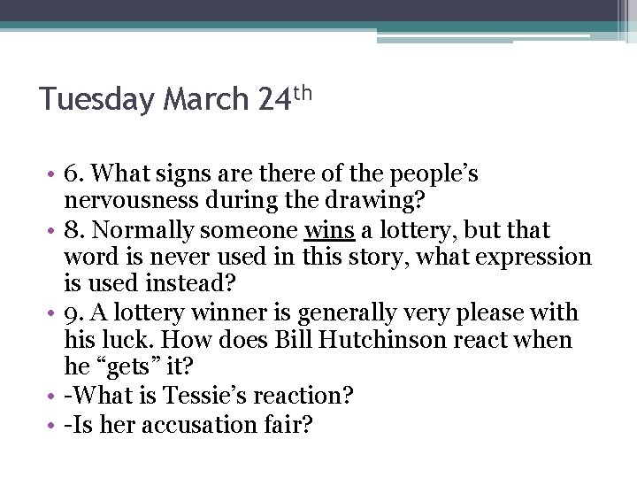 Tuesday March 24 th • 6. What signs are there of the people’s nervousness