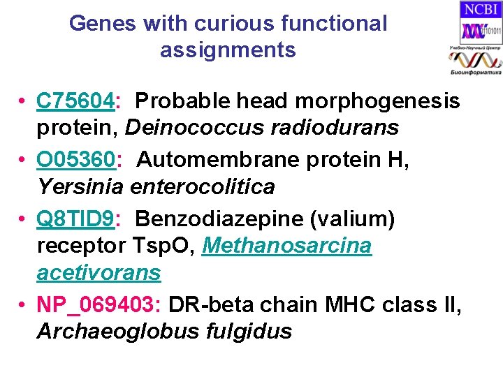 Genes with curious functional assignments • C 75604: Probable head morphogenesis protein, Deinococcus radiodurans