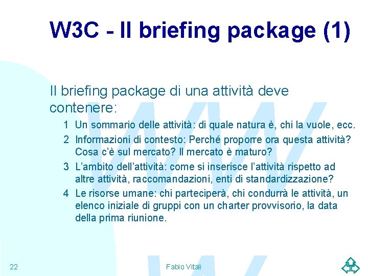 W 3 C - Il briefing package (1) WW Il briefing package di una