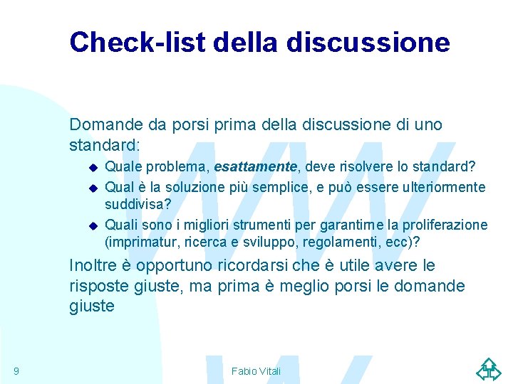 Check-list della discussione WW Domande da porsi prima della discussione di uno standard: u