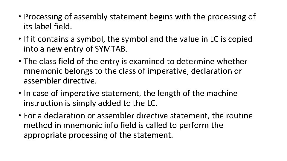 • Processing of assembly statement begins with the processing of its label field. • Processing of assembly statement begins with the processing of its label field.