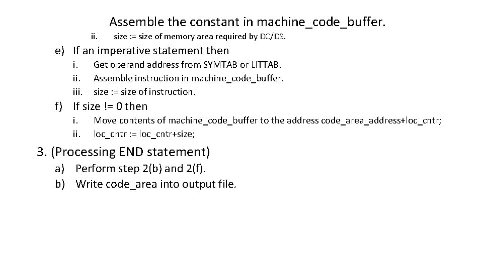 Assemble the constant in machine_code_buffer. ii. size : = size of memory area required Assemble the constant in machine_code_buffer. ii. size : = size of memory area required