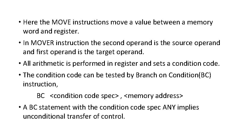 • Here the MOVE instructions move a value between a memory word and • Here the MOVE instructions move a value between a memory word and