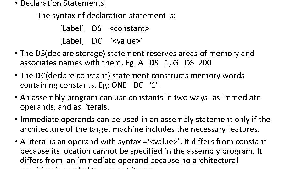  • Declaration Statements The syntax of declaration statement is: [Label] DS <constant> [Label]