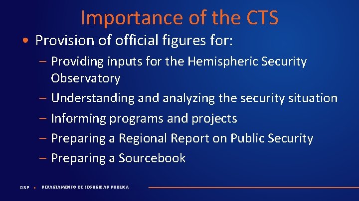 Importance of the CTS • Provision of official figures for: – Providing inputs for