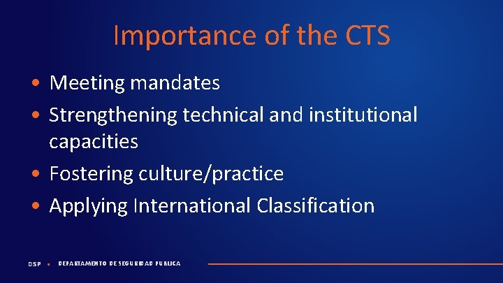 Importance of the CTS • Meeting mandates • Strengthening technical and institutional capacities •