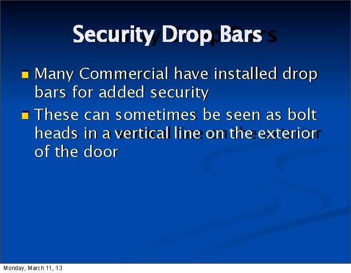 Security Drop Bars Many Commercial have installed drop bars for added security These can