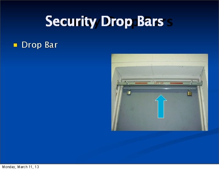 Security Drop Bars Drop Bar Monday, March 11, 13 