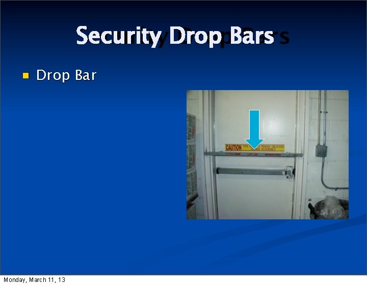 Security Drop Bars Drop Bar Monday, March 11, 13 