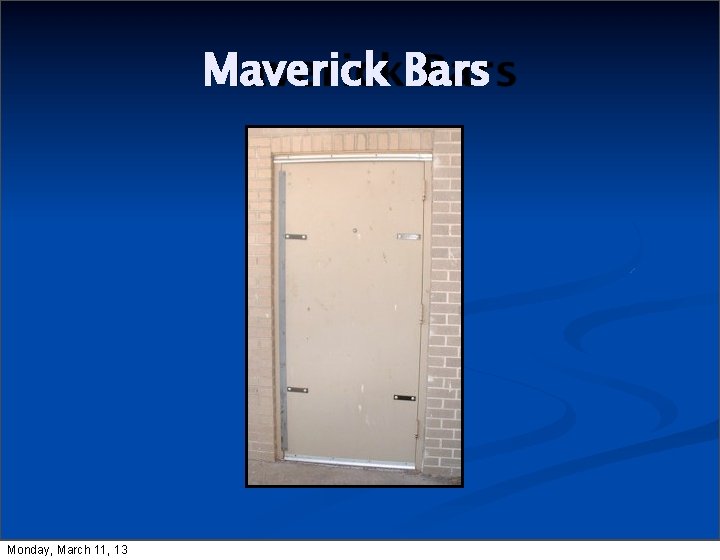 Maverick Bars Monday, March 11, 13 