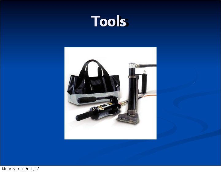 Tools Monday, March 11, 13 