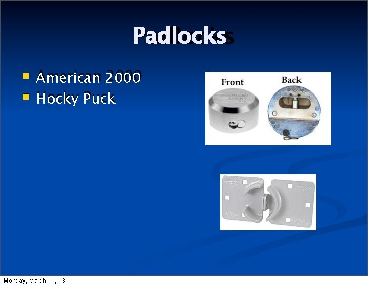 Padlocks American 2000 Hocky Puck Monday, March 11, 13 