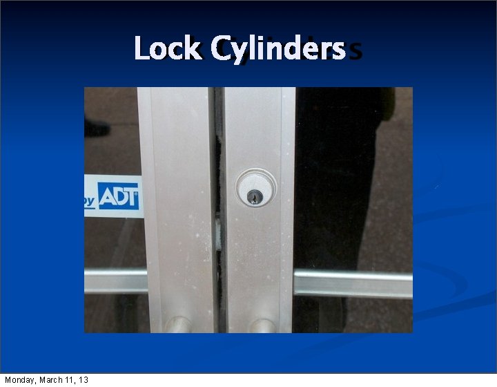 Lock Cylinders Monday, March 11, 13 