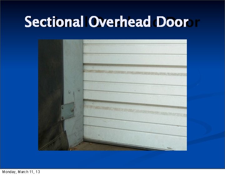 Sectional Overhead Door Monday, March 11, 13 