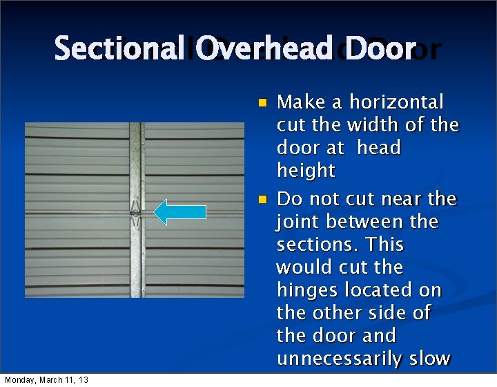 Sectional Overhead Door Monday, March 11, 13 Make a horizontal cut the width of