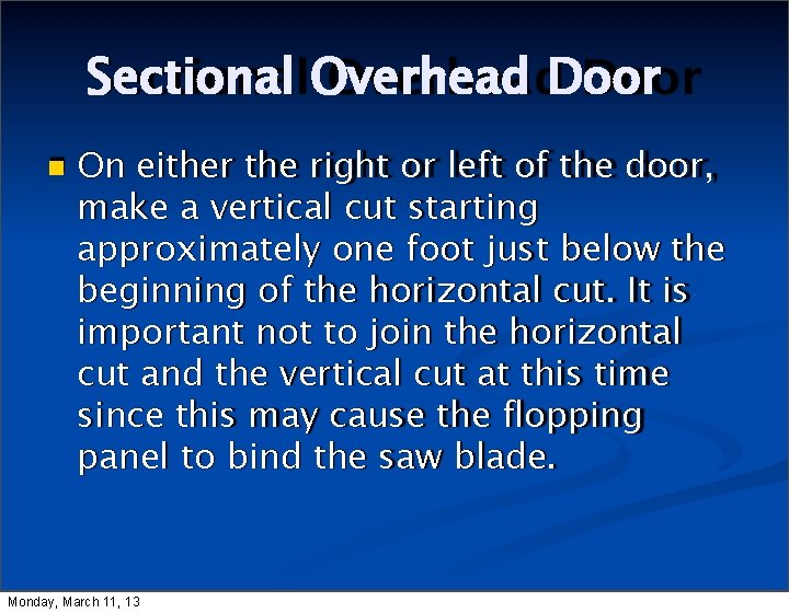 Sectional Overhead Door On either the right or left of the door, make a