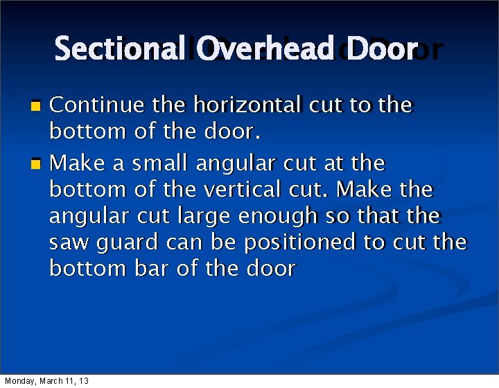 Sectional Overhead Door Continue the horizontal cut to the bottom of the door. Make