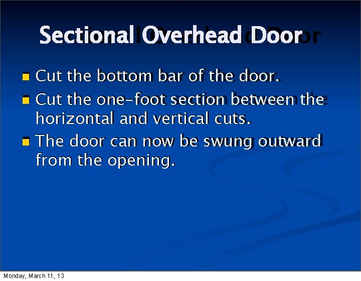 Sectional Overhead Door Cut the bottom bar of the door. Cut the one-foot section