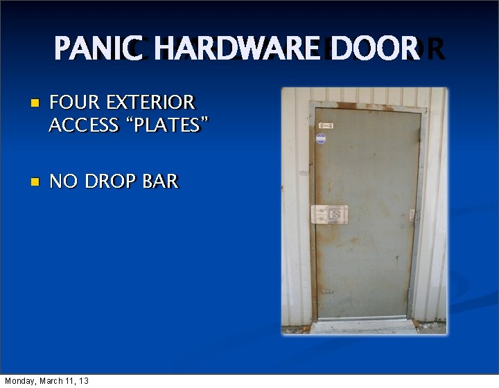PANIC HARDWARE DOOR FOUR EXTERIOR ACCESS “PLATES” NO DROP BAR Monday, March 11, 13