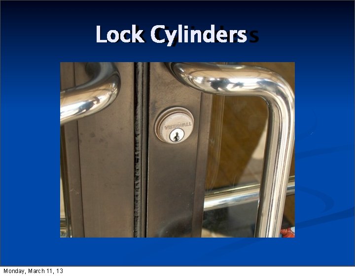 Lock Cylinders Monday, March 11, 13 