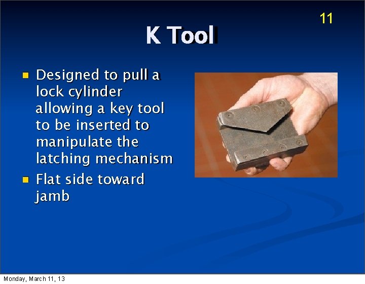 K Tool Designed to pull a lock cylinder allowing a key tool to be
