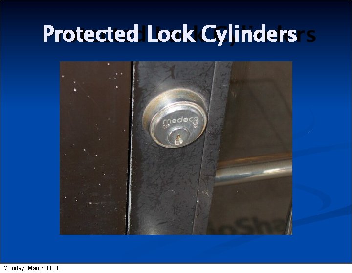Protected Lock Cylinders Monday, March 11, 13 