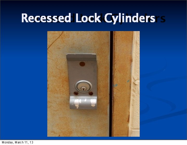 Recessed Lock Cylinders Monday, March 11, 13 