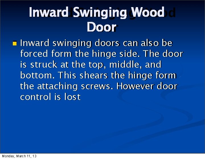 Inward Swinging Wood Door Inward swinging doors can also be forced form the hinge